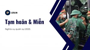 Tạm hoãn & Miễn nghĩa vụ quân sự 2025